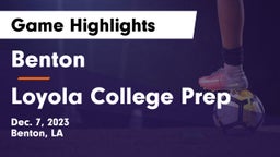 Benton  vs Loyola College Prep  Game Highlights - Dec. 7, 2023