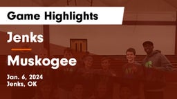 Jenks  vs Muskogee  Game Highlights - Jan. 6, 2024