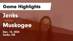 Jenks  vs Muskogee Game Highlights - Dec. 12, 2023