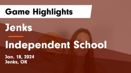 Jenks  vs Independent School Game Highlights - Jan. 18, 2024