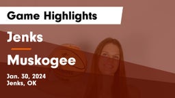 Jenks  vs Muskogee  Game Highlights - Jan. 30, 2024