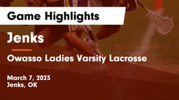 Jenks  vs Owasso Ladies Varsity Lacrosse Game Highlights - March 7, 2023
