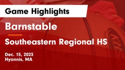 Barnstable  vs Southeastern Regional HS Game Highlights - Dec. 15, 2023