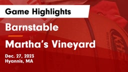 Barnstable  vs Martha’s Vineyard  Game Highlights - Dec. 27, 2023