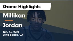 Millikan  vs Jordan  Game Highlights - Jan. 13, 2023