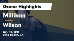 Millikan  vs Wilson  Game Highlights - Jan. 18, 2023