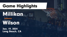 Millikan  vs Wilson  Game Highlights - Jan. 19, 2024