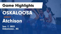 OSKALOOSA  vs Atchison  Game Highlights - Jan. 7, 2022