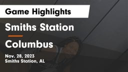 Smiths Station  vs Columbus  Game Highlights - Nov. 28, 2023