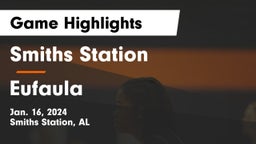 Smiths Station  vs Eufaula  Game Highlights - Jan. 16, 2024