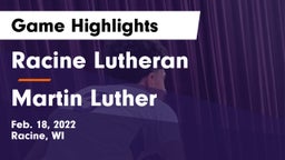 Racine Lutheran  vs Martin Luther  Game Highlights - Feb. 18, 2022