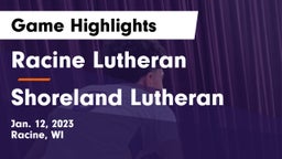 Racine Lutheran  vs Shoreland Lutheran  Game Highlights - Jan. 12, 2023