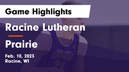 Racine Lutheran  vs Prairie  Game Highlights - Feb. 10, 2023