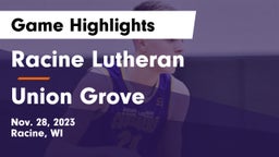 Racine Lutheran  vs Union Grove  Game Highlights - Nov. 28, 2023
