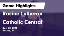 Racine Lutheran  vs Catholic Central  Game Highlights - Dec. 30, 2023