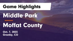 Middle Park  vs Moffat County  Game Highlights - Oct. 7, 2023