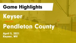 Keyser  vs Pendleton County  Game Highlights - April 5, 2021