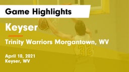 Keyser  vs Trinity Warriors Morgantown, WV Game Highlights - April 10, 2021