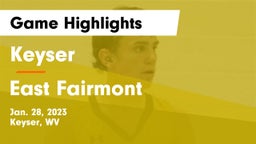 Keyser  vs East Fairmont  Game Highlights - Jan. 28, 2023