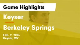 Keyser  vs Berkeley Springs  Game Highlights - Feb. 2, 2023