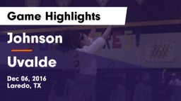 Johnson  vs Uvalde  Game Highlights - Dec 06, 2016