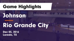 Johnson  vs Rio Grande City  Game Highlights - Dec 03, 2016