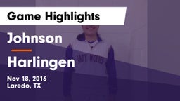 Johnson  vs Harlingen  Game Highlights - Nov 18, 2016