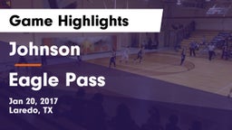 Johnson  vs Eagle Pass  Game Highlights - Jan 20, 2017