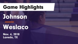 Johnson  vs Weslaco  Game Highlights - Nov. 6, 2018
