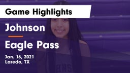 Johnson  vs Eagle Pass  Game Highlights - Jan. 16, 2021
