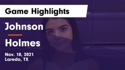 Johnson  vs Holmes  Game Highlights - Nov. 18, 2021