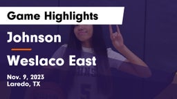 Johnson  vs Weslaco East  Game Highlights - Nov. 9, 2023