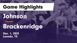 Johnson  vs Brackenridge  Game Highlights - Dec. 1, 2023