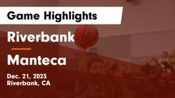 Riverbank  vs Manteca  Game Highlights - Dec. 21, 2023