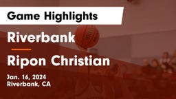 Riverbank  vs Ripon Christian  Game Highlights - Jan. 16, 2024