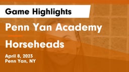 Penn Yan Academy  vs Horseheads  Game Highlights - April 8, 2023