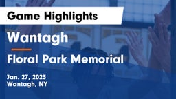Wantagh  vs Floral Park Memorial  Game Highlights - Jan. 27, 2023