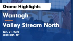 Wantagh  vs Valley Stream North  Game Highlights - Jan. 21, 2023