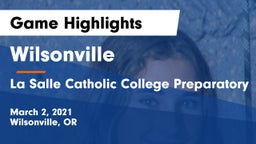 Wilsonville  vs La Salle Catholic College Preparatory Game Highlights - March 2, 2021