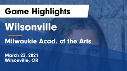 Wilsonville  vs Milwaukie Acad. of the Arts Game Highlights - March 23, 2021