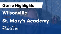 Wilsonville  vs St. Mary's Academy Game Highlights - Aug. 31, 2021