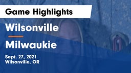 Wilsonville  vs Milwaukie  Game Highlights - Sept. 27, 2021