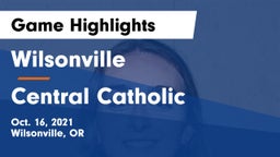 Wilsonville  vs Central Catholic  Game Highlights - Oct. 16, 2021