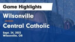 Wilsonville  vs Central Catholic  Game Highlights - Sept. 24, 2022
