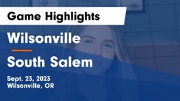 Wilsonville  vs South Salem  Game Highlights - Sept. 23, 2023