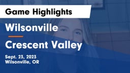Wilsonville  vs Crescent Valley  Game Highlights - Sept. 23, 2023