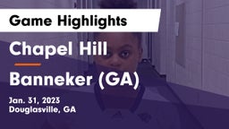 Chapel Hill  vs Banneker  (GA) Game Highlights - Jan. 31, 2023