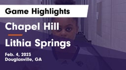 Chapel Hill  vs Lithia Springs  Game Highlights - Feb. 4, 2023