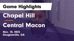 Chapel Hill  vs Central Macon Game Highlights - Nov. 18, 2023