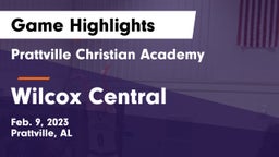 Prattville Christian Academy  vs Wilcox Central Game Highlights - Feb. 9, 2023